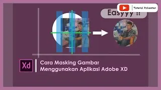 Cara Masking Gambar Menggunakan Adobe XD || Tutorial Psikomter