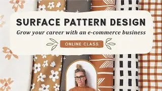 Surface Design: Grow Your Career With an E-Commerce Business Selling Fabric, Wallpaper & Home Decor
