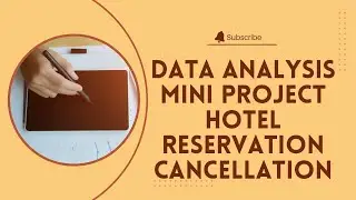 DA Mini Project - Hotel reservation cancellation session-3