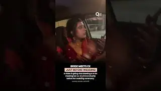Bride Meets Ex-Boyfriend Hours Before Wedding, Video Goes Viral | Indian Marriages