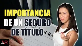 ¿Qué Es Un Seguro de Título y Por qué es Importante? (Title Insurance)