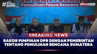 🔴 Breaking News | Rakor Pimpinan DPR dengan Pemerintah Tentang Pemulihan Bencana Sumatera