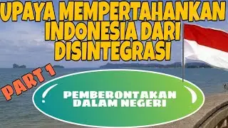 EFFORT TO MAINTAIN INDEPENDENCE FROM DISINTEGRATION I UPAYA MMPERTAHANKN KEMERDEKAAN DR DISENTEGRASI