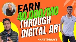 Earn 40,000/mo through Digital Art || how to start digital art || ft. @Harhil Tomar