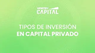 Tipos de inversi&oacute;n en capital privado