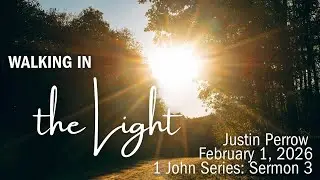 Walking in the Light | Bridge of Life | February 1, 2026