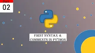 First Syntax & Comments in Python | Python Crash Course | Part 02 | Bangla