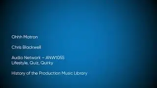 Ohhh Matron - Chris Blackwell | Audio Network (ANW1055) [Full Track] - HOTPML #1451