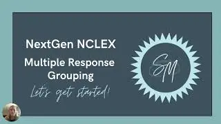 NCLEX Prep - NextGen NCLEX Question Breakdown: Multiple Response Grouping 💙