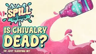Spill the Booch - Ep. 13: Is Chivalry Dead&hellip; or Just Sleeping In?