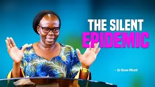 THE SILENT EPIDEMIC - Dr Rose Misati