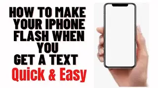 how to make your phone light up when you get a text iphone