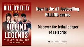 Killing the Legends by Bill O'Reilly and Martin Dugard: Book Trailer