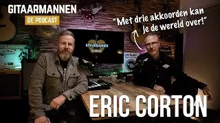 Eric Corton over zijn passie voor de gitaar in Gitaarmannen, de podcast