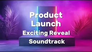 Product Launch: Exciting Reveal Soundtrack