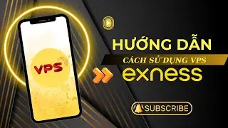 VPS Exness: Hướng Dẫn Đăng K&yacute; & Sử Dụng Miễn Ph&iacute; Chi Tiết (2025)
