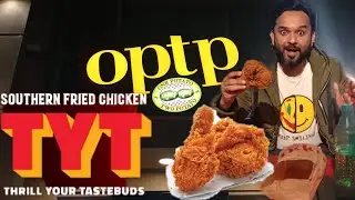 OPTP Southern Fried Chicken |  TYT | Thrill Your Tastebuds | Food Review | Fried Chicken