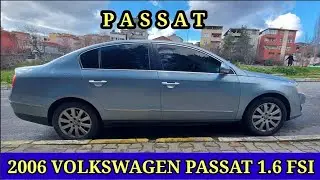 2006 VOLKSWAGEN PASSAT 1.6 FSİ DETAYLI İNCELEME