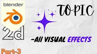 Learn With Me Blender2d  Part-3 All Visual ✨️Effects [Hindi Lesson For Free]
