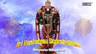 🎶 Sri Venkatesa Suprabatham 🌄 &ndash; Nithyasree Mahadevan | Tirupati Balaji | Powerful Morning Prayer