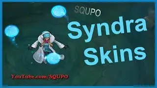 All Syndra Skins (League of Legends)