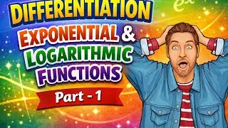 Differentiation Exponential & Log Functions | Full Concept | Part-1 🚀