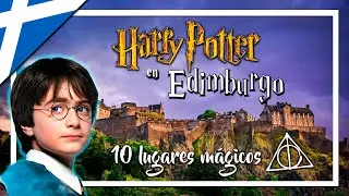 ⚡ HARRY POTTER en EDIMBURGO ⚡ 10 lugares m&aacute;gicos que ver