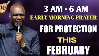 [ 3 AM - 6 AM ] EARLY MORNING PRAYER. O LORD PROTECT ME - APOSTLE JOSHUA SELMAN