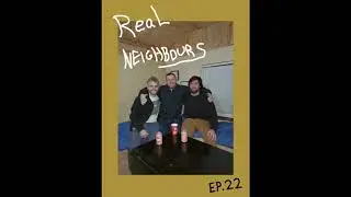 Real Neighbours Ep. 22 - 30 Minutes More ft. Mike Fleischer