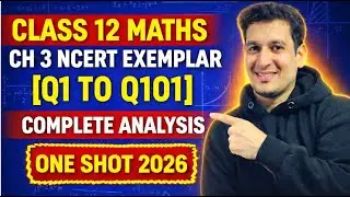 CLASS 12 MATHS CH -3 MATRICES NCERT EXEMPLAR [Q1 TO Q101] ONE SHOT | COMPLETE ANALYSIS | Score 90+