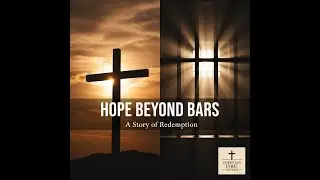 Hope Beyond Bars | Christian Worship Song for Incarcerated Families | Christian Lyric Studio