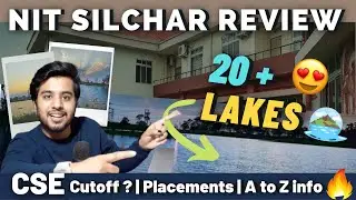 Nit Silchar Review 🔥 | Beautiful Campus 😍 | Cutoff 2021 | Placements | Hostel & Mess | A to Z  info