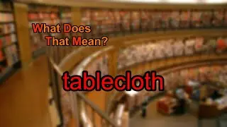 What does tablecloth mean?