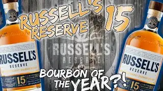 Bourbon of the YEAR?! Russell&rsquo;s Reserve 15 Year Whiskey Review!!