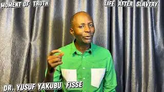 Moment of Truth &ldquo; Life After Slavery&rdquo; Dr. YYFISSE 