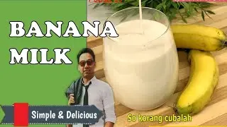 Resepi BANANA MILK Versi Syafkun | Jom Masak