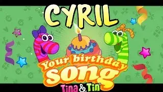 Tina & Tin Happy Birthday CYRIL (Personalized Songs For Kids) #PersonalizedSongs