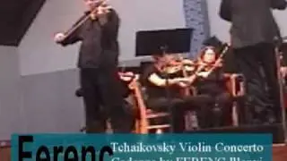 FERENC  - Tschaikovsky Violin Concerto  - Cadenza - Written and Performed by FERENC  illenyi