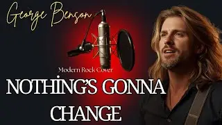 Nothing&rsquo;s Gonna Change My Love for You &ndash; Emotional Modern Rock Cover