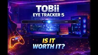 I Tried Tobii Eye Tracker 5&hellip; It Changed How I Game