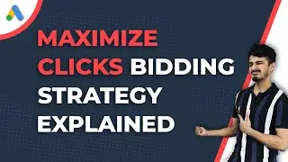 Maximize Clicks Bidding Strategy | Google Ads Bidding Strategies Explained