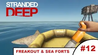 Stranded Deep Let'sPlay #12 FREAKOUT - SEA FORT - SHARK ATTACK - WILSON
