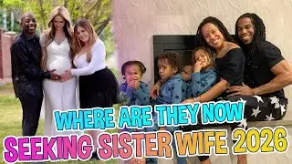 Seeking Sister Wife 2026 Update: Births, Breakdowns & Explosive Twists Rock the Cast