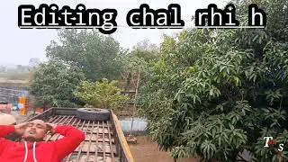 video ki editing chal rhi h 🔥🔥kl aayegi video #taklavlog 🔥🔥