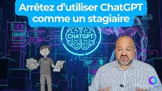 Arrêtez d’utiliser ChatGPT comme un stagiaire