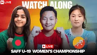 Bangladesh U-19 W VS Bhutan U-19 W | SAFF U-19 Women's Championship | Live Reaction & Watch Along |