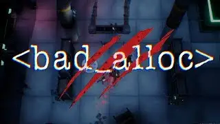 BAD_ALLOC | Gameplay Trailer