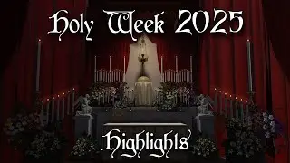 Holy Week 2025 Highlights | Ro-FSSP