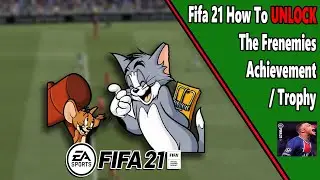 Fifa 21 - Frenemies - Achievement/Trophy Guide