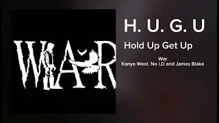 H.U.G.U (HOLD UP GET UP) Kanye West War Leak